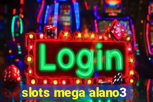 slots mega alano3